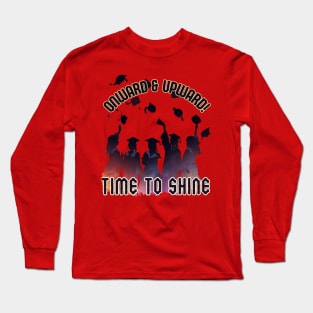 School's out, Onward & Upward! Time to Shine! Class of 2024, graduation gift, teacher gift, student gift. Long Sleeve T-Shirt